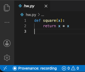 A VS Code window with a tiny file containing a square function, and a blue status bar along the bottom reading 'Provenance: recording'.